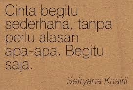 Jika kita mencintai & menyayanginya untuk apa ada alasan